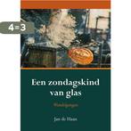 Een zondagskind van glas 9789463654920 Jan de Haan, Verzenden, Zo goed als nieuw, Jan de Haan