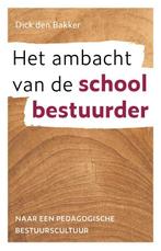 Het ambacht van de schoolbestuurder 9789043540605, Verzenden, Gelezen, Dick den Bakker
