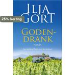 Godendrank 9789082958737 Ilja Gort, Boeken, Verzenden, Gelezen, Ilja Gort