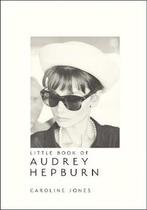 9781787391321 Little Book of Audrey Hepburn, Boeken, Nieuw, Caroline Jones, Verzenden