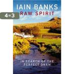 Raw Spirit 9780099460275 Iain Banks, Boeken, Verzenden, Gelezen, Iain Banks