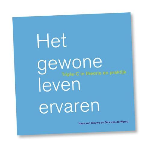 Het gewone leven ervaren / Triple-C / 1 9789081874014, Boeken, Wetenschap, Zo goed als nieuw, Verzenden