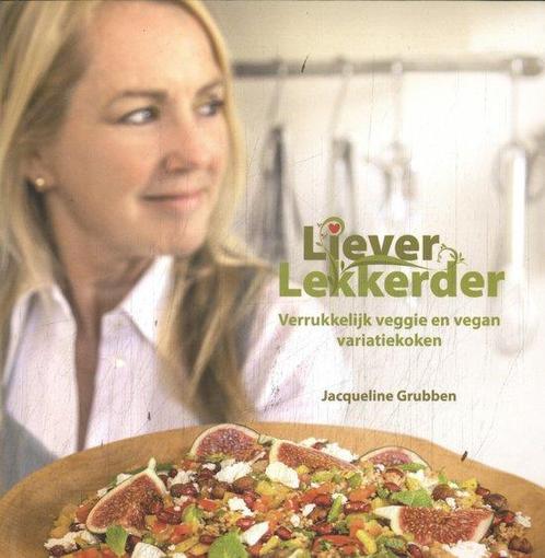 9789490069315 Liever lekkerder Jacqueline Grubben, Boeken, Kookboeken, Nieuw, Verzenden