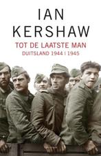 Tot de laatste man | 9789000301133 | Ian Kershaw, Zo goed als nieuw, Ian Kershaw