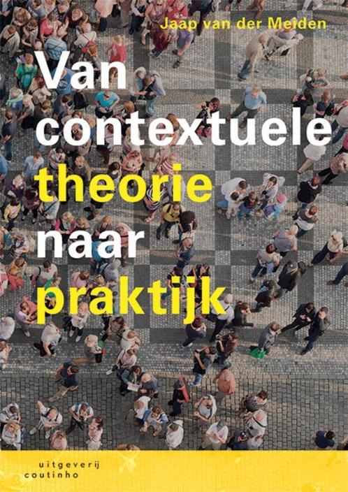 Van contextuele theorie naar praktijk 9789046907450, Boeken, Wetenschap, Gelezen, Verzenden