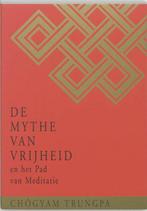 De Mythe van Vrijheid en het Pad van Meditatie - Chögyam Tru, Verzenden, Nieuw