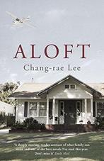 Aloft 9780747578468 Chang-Rae Lee, Verzenden, Gelezen, Chang-Rae Lee