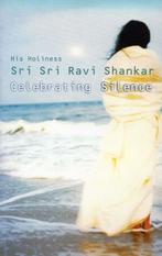 Celebrating Silence - Sri Sri Ravi Shankar - 9788179923689 -, Boeken, Verzenden, Nieuw