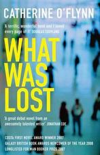 What Was Lost 9780955647642 Catherine OFlynn, Gelezen, Catherine O'Flynn, E.A Markham, Verzenden