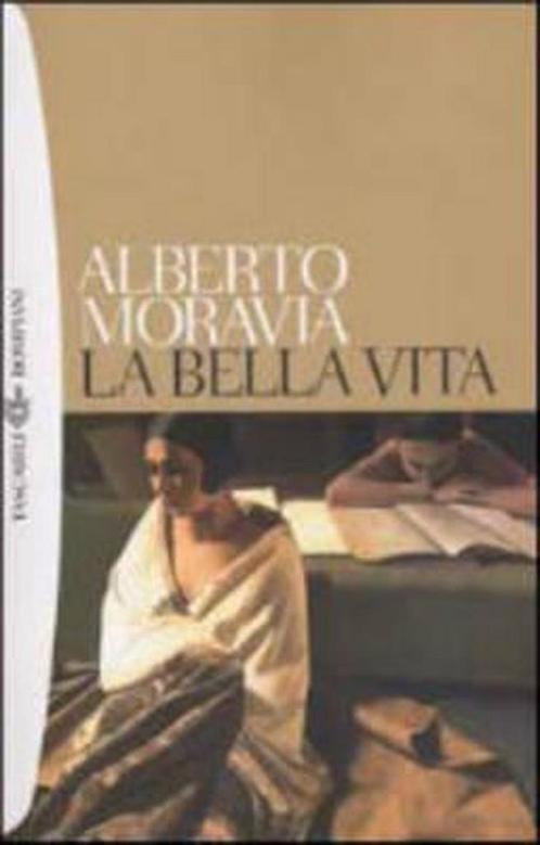 La bella vita 9788845249440 Alberto Moravia, Boeken, Overige Boeken, Gelezen, Verzenden