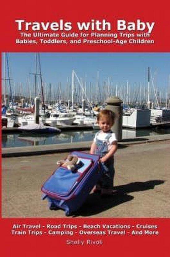 Travels With Baby: The Ultimate Guide For Planning Trips Wit, Boeken, Taal | Engels, Gelezen, Verzenden