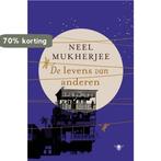 De levens van anderen 9789023492290 Neel Mukherjee, Boeken, Verzenden, Gelezen, Neel Mukherjee