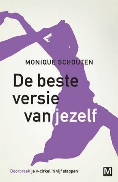 De beste versie van jezelf 9789460681646 Monique Schouten, Boeken, Psychologie, Gelezen, Verzenden