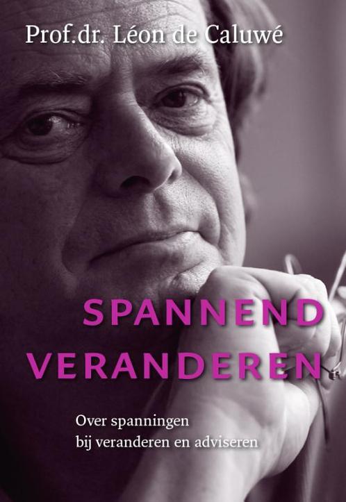 Spannend veranderen 9789462760646 Léon de Caluwé, Boeken, Economie, Management en Marketing, Zo goed als nieuw, Verzenden