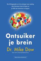 Ontsuiker je brein 9789492665539 Mike Dow, Verzenden, Gelezen, Mike Dow
