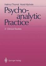 Psychoanalytic Practice : 2 Clinical Studies. Thoma, Helmut, Zo goed als nieuw, Helmut Thoma, Horst Kachele, Verzenden