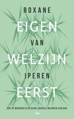 Eigen welzijn eerst | 9789400409323 | Roxane van Iperen, Zo goed als nieuw, Roxane van Iperen