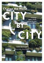Change the world city by city 9789401453578 Leen Gorissen, Verzenden, Zo goed als nieuw, Leen Gorissen