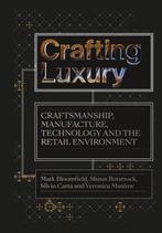 9781789385335 Crafting Luxury: Craftsmanship, Manufacture..., Verzenden, Nieuw, Mark Bloomfield
