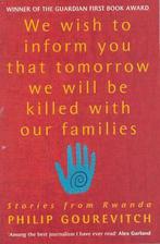 We Wish To Inform You That Tomorrow We Will Be Killed With O, Verzenden, Gelezen, Philip Gourevitch