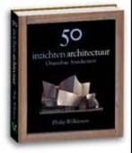 50 inzichten architectuur 9789085713326 Philip - Wilkinson, Boeken, Verzenden, Gelezen, Philip - Wilkinson