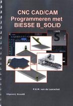CNC CADCAM programmeren met BIESSE B_SOLID 9789492518132, Zo goed als nieuw