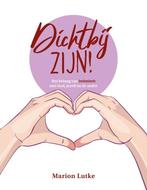 9789464251333 Dichtbij zijn! Marion Lutke, Verzenden, Nieuw, Marion Lutke