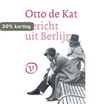 Bericht uit Berlijn 9789028260634 Otto de Kat, Boeken, Verzenden, Gelezen, Otto de Kat