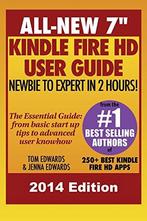 All New 7 Kindle Fire HD User Guide - Newbie to Expert in 2, Gelezen, Verzenden, Tom Edwards, Jenna Edwards