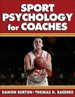 Sport Psychology for Coaches. Burton, Raedeke, Zo goed als nieuw, Verzenden, Damon Burton,Thomas D. Raedeke