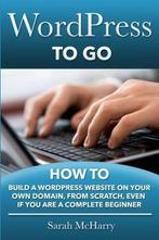 WordPress To Go: How To Build A WordPress Website On Your, Sarah Mcharry, Zo goed als nieuw, Verzenden
