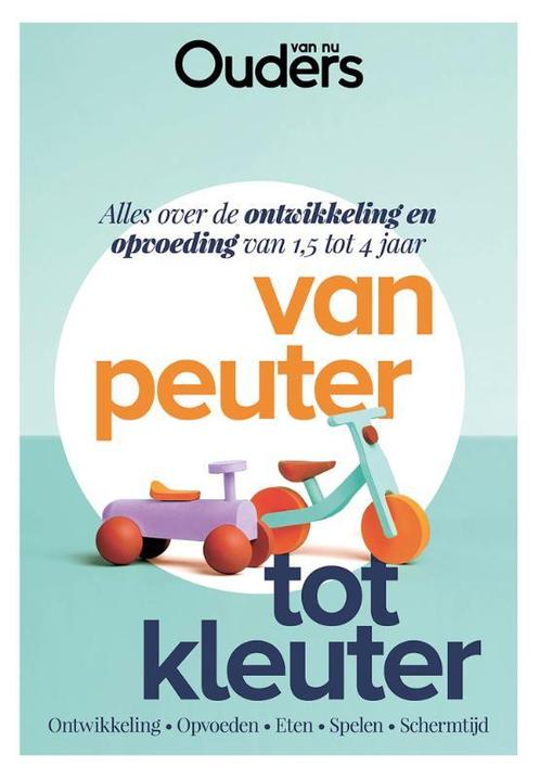 Van peuter tot kleuter 9789021578705 Ouders van Nu, Boeken, Zwangerschap en Opvoeding, Gelezen, Verzenden