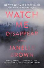 Watch Me Disappear 9780812989489 Janelle Brown, Boeken, Gelezen, Janelle Brown, Verzenden