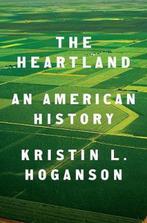 The Heartland 9781594203572 Kristin L. Hoganson, Verzenden, Zo goed als nieuw, Kristin L. Hoganson