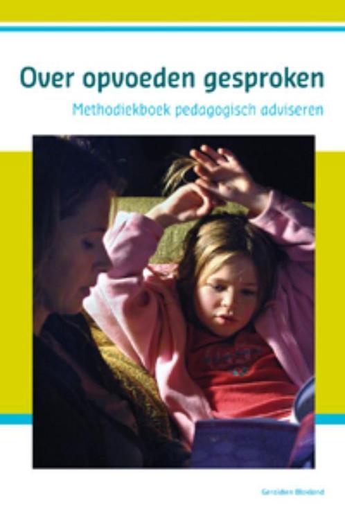 Over opvoeden gesproken 9789085600480 Geraldien Blokland, Boeken, Studieboeken en Cursussen, Gelezen, Verzenden