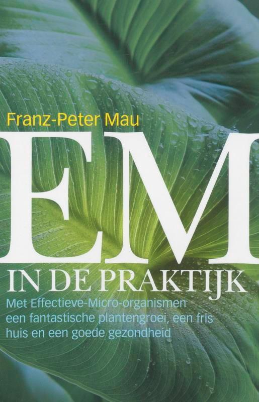 EM in de praktijk 9789062244720 F.-P. Mau, Boeken, Gezondheid, Dieet en Voeding, Zo goed als nieuw, Verzenden