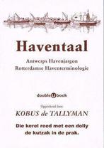 Haventaal 9789075999099 Kobus de Tallyman, Verzenden, Gelezen, Kobus de Tallyman
