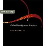 Gebedsboekje Voor Zoekers 9789025961114 Erik van Praag, Verzenden, Zo goed als nieuw, Erik van Praag