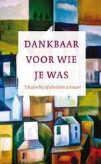 Dankbaar voor wie je was 9789043518925 B.W. Ebbinge, Verzenden, Zo goed als nieuw, B.W. Ebbinge