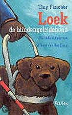 Loek, de blindengeleidehond 9789000034369 Tiny Fisscher, Boeken, Kinderboeken | Jeugd | onder 10 jaar, Gelezen, Tiny Fisscher