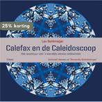 Calefax en de caleidoscoop 9789059366312 Lex Bohlmeijer, Verzenden, Zo goed als nieuw, Lex Bohlmeijer