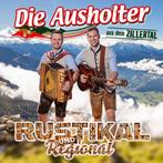 Die Ausholter Aus Dem Zillertal - Rustikal Und Regional - CD, Cd's en Dvd's, Ophalen of Verzenden, Nieuw in verpakking