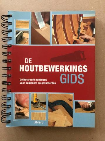 De houtbewerkingsgids -Geïllustreerd Handboek Stap-voor-Stap beschikbaar voor biedingen