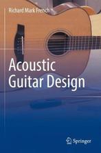 9783030893804 Acoustic Guitar Design Richard Mark French, Verzenden, Nieuw, Richard Mark French
