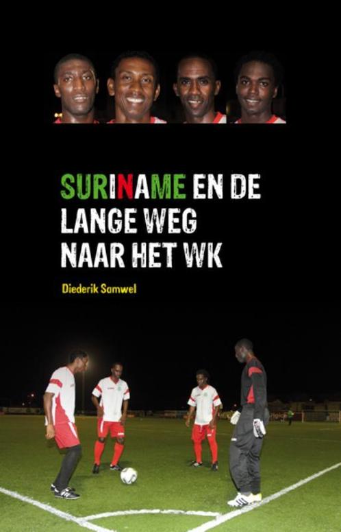 Suriname en de lange weg naar het WK 9789490217082, Boeken, Hobby en Vrije tijd, Gelezen, Verzenden