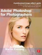 Adobe Photoshop CS6 For Photographers 9780240526041, Verzenden, Zo goed als nieuw, Martin Evening