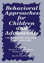 9780306451225 Behavioral Approaches for Children and Adol..., Verzenden, Zo goed als nieuw, Henck P. J. G. Van Bilsen