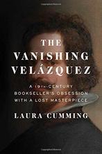 The Vanishing Velazquez 9781476762159 Laura Cumming, Boeken, Verzenden, Zo goed als nieuw, Laura Cumming