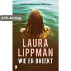 Wie er breekt 9789022584200 Laura Lippman, Boeken, Verzenden, Gelezen, Laura Lippman