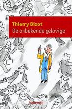 De onbekende gelovige 9789085282723 Thierry Bizot, Boeken, Verzenden, Zo goed als nieuw, Thierry Bizot